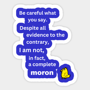 Be careful what you say Sticker